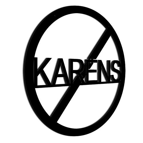 No Karen Sign  7