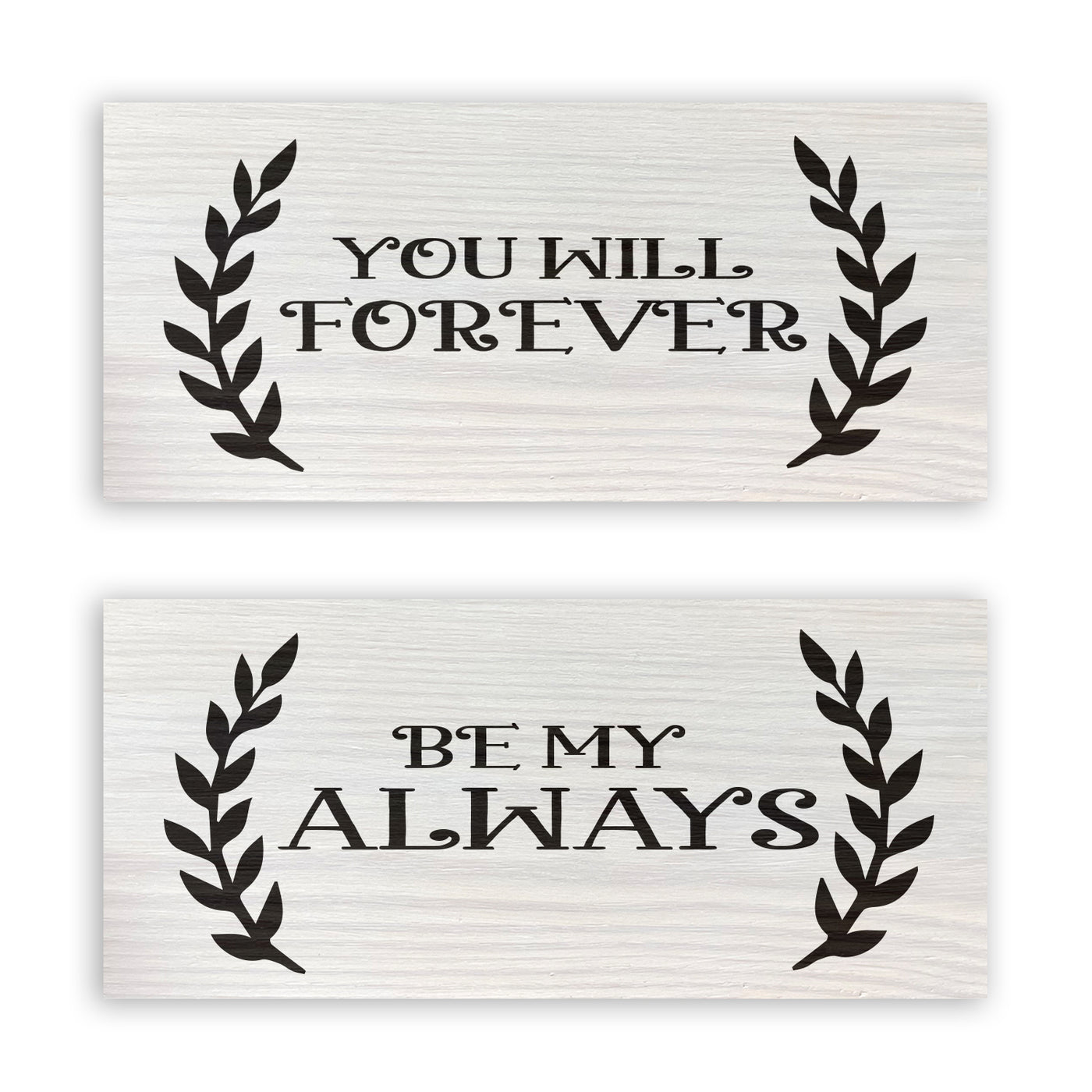 You Will Forever Be My Always with leaf branch graphic