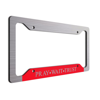 Pray Wait Trust License Plate Frame| Fun Vanity Plate Frame