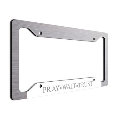 Pray Wait Trust License Plate Frame| Fun Vanity Plate Frame