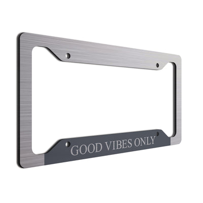 Good Vibes Only| License Plate Frame| Fun Vanity Plate Frame