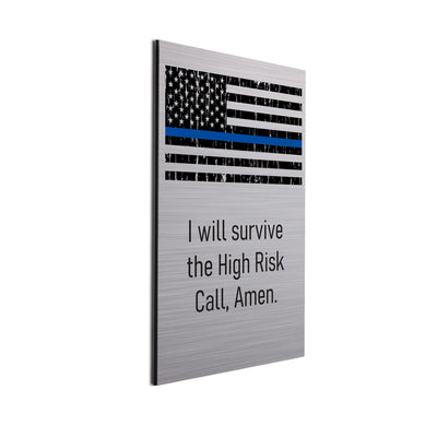 Blue stripe on brushed finish with I will survive the high risk call, Amen. engraving