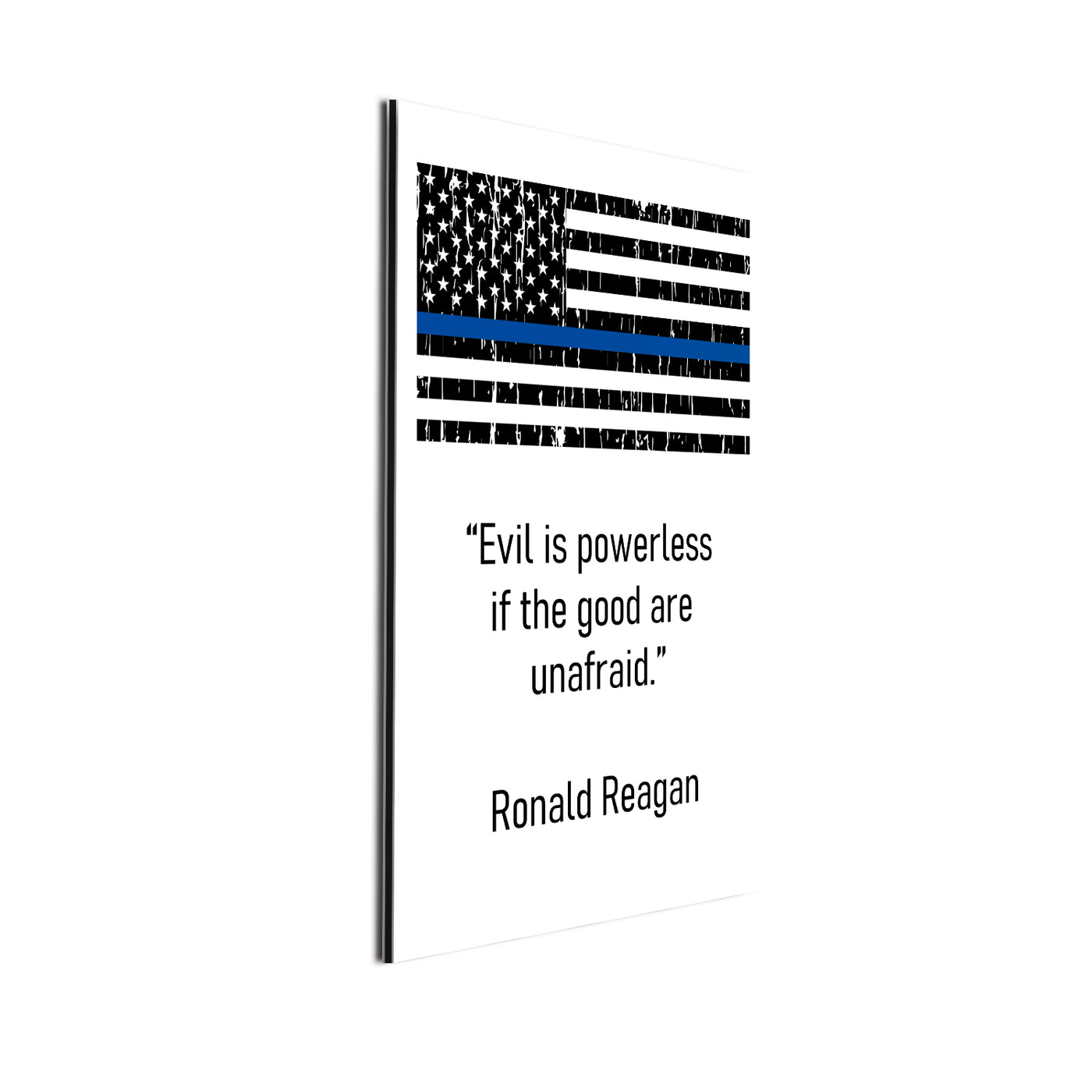 "Evil is powerless if the good are unafraid" Ronald Reagan quote with blue stripe on white..